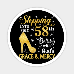 Stepping Into My 58th Birthday With God's Grace & Mercy Bday Magnet